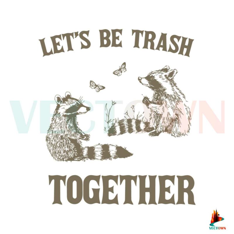 lets-be-trash-together-funny-trash-pandal-svg