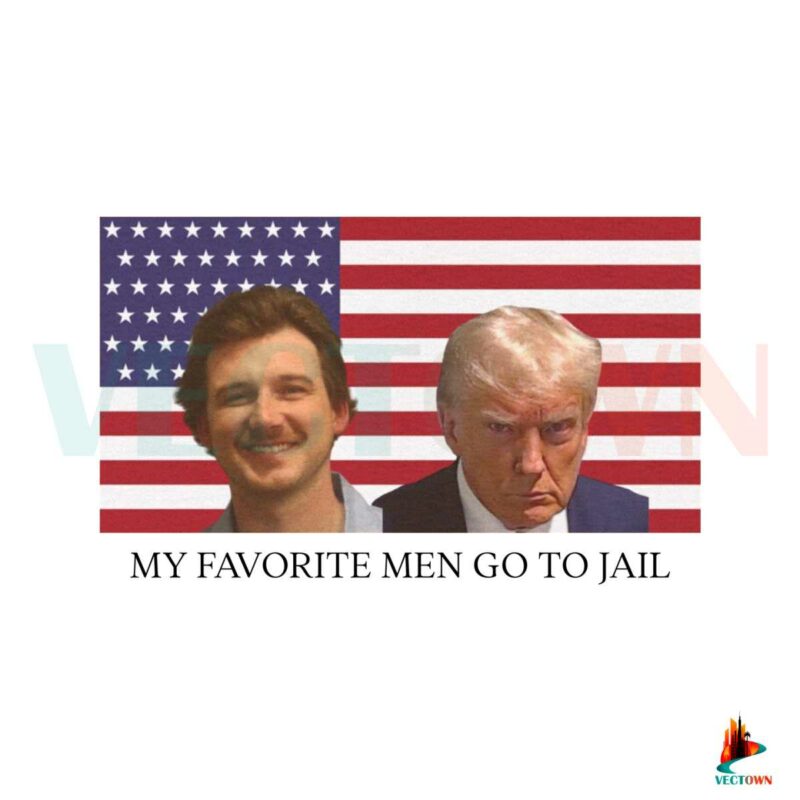 my-favorite-men-go-to-jail-morgan-wallen-donald-trump-png