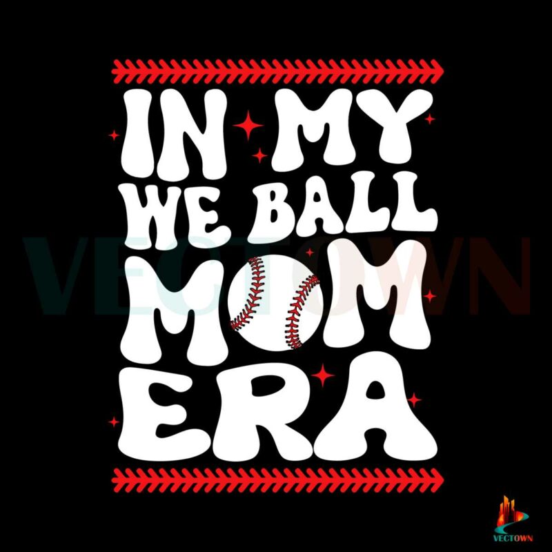 retro-in-my-we-ball-mom-era-svg