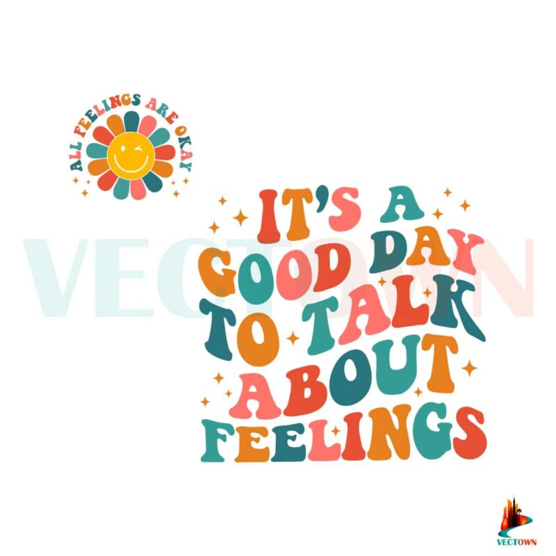 its-a-good-day-to-talk-about-feelings-svg
