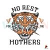 no-rest-for-the-mothers-badass-mama-svg