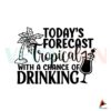 todays-forecast-tropical-with-a-change-of-drinking-svg