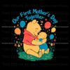 cute-winnie-the-pooh-our-first-mothers-day-svg