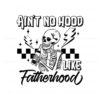 funny-dad-aint-no-hood-like-fatherhood-svg