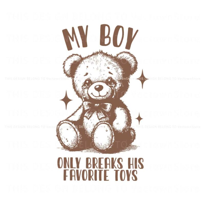 my-boy-only-breaks-his-favorite-toys-svg