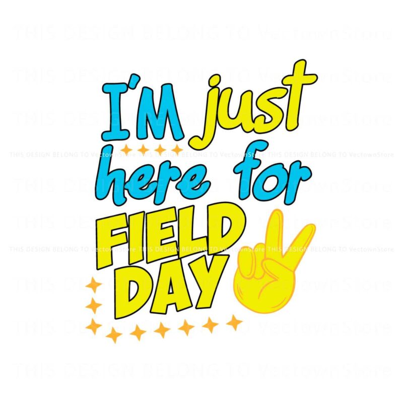 im-just-here-for-field-day-student-life-svg
