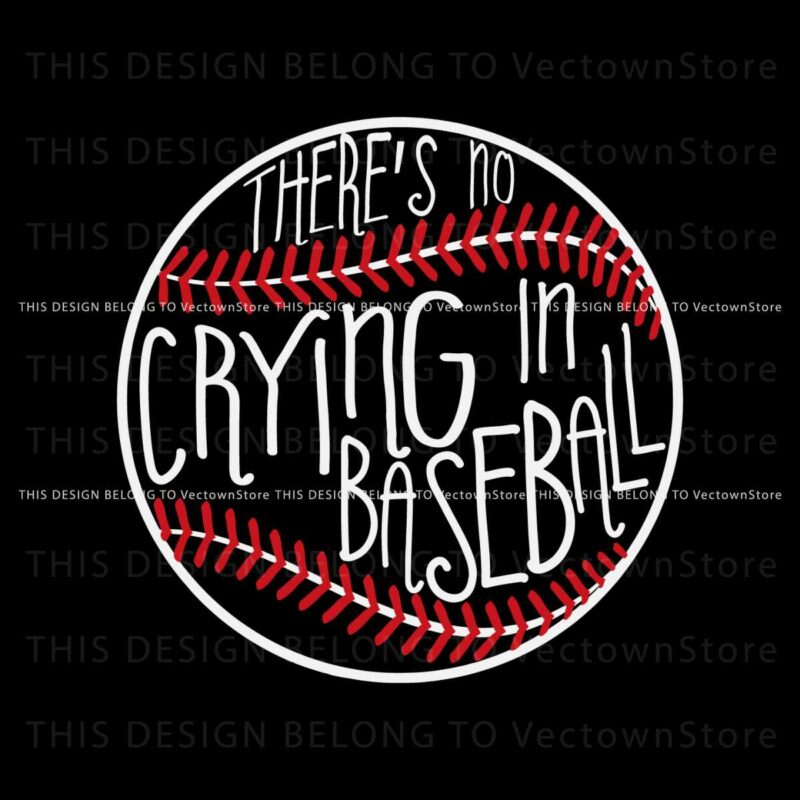 funny-theres-no-crying-in-baseball-svg