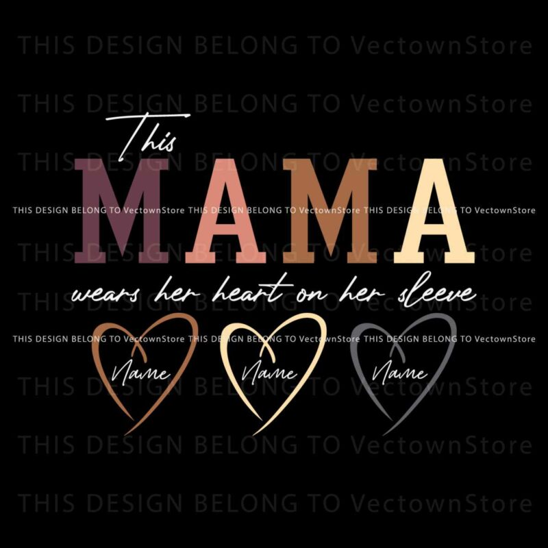 custom-this-mama-wears-her-heart-on-her-sleeve-svg