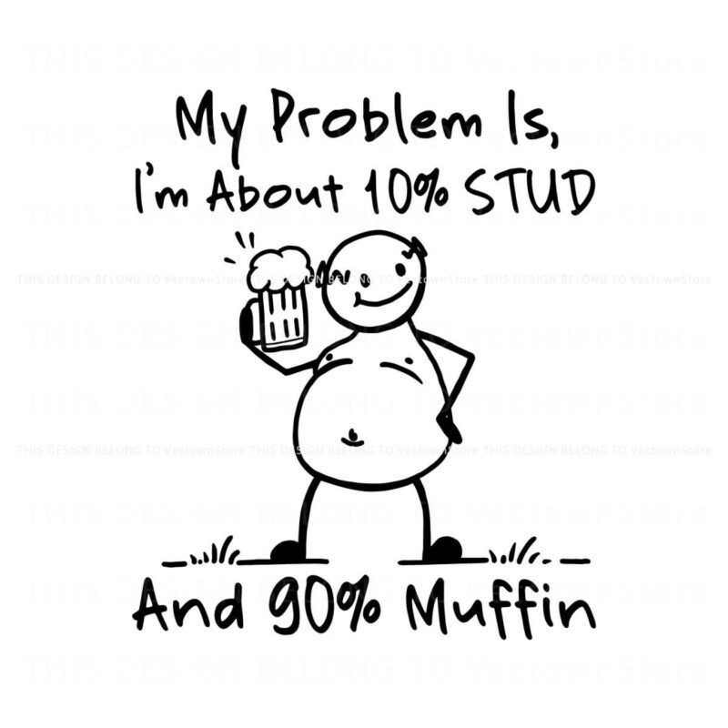 my-problem-is-about-10-percent-stud-svg