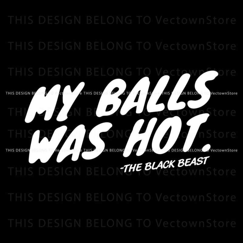 the-black-beast-my-balls-was-hot-svg