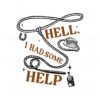 hell-i-had-some-help-country-music-svg