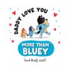 daddy-i-love-you-more-than-bluey-svg