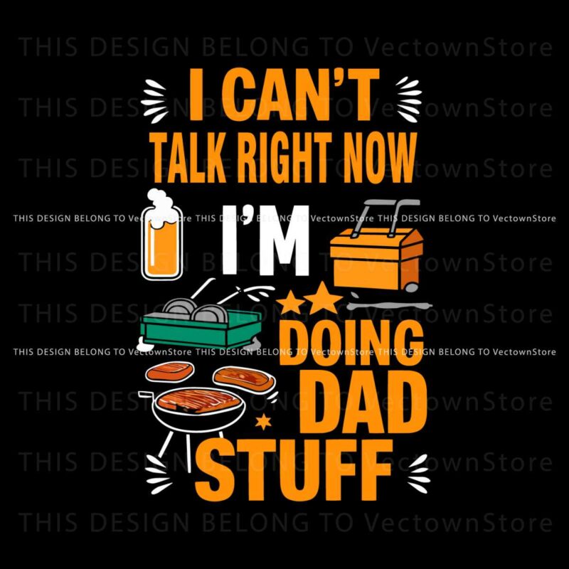 i-cant-talk-right-now-im-doing-dad-stuff-svg