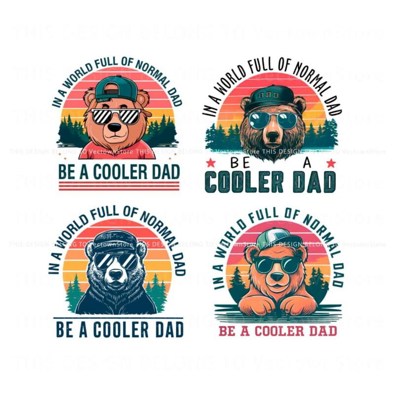in-a-world-full-of-normal-dad-be-a-cooler-dad-svg-png-bundle