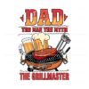 dad-the-man-the-myth-the-grillmaster-funny-grillfather-png