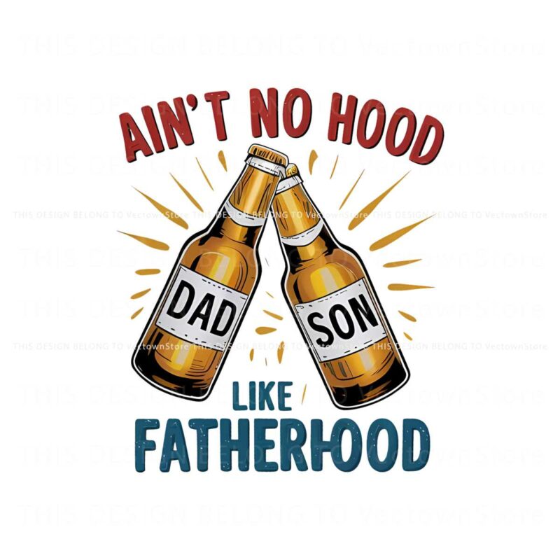 aint-no-hood-like-fatherhood-funny-dad-png