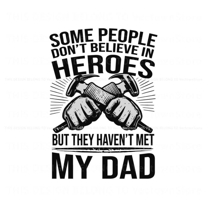 some-people-dont-believe-in-hero-happy-fathers-day-svg