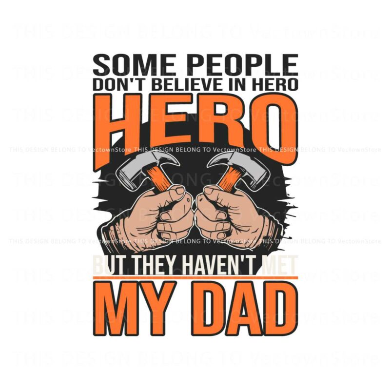 super-dad-some-people-dont-believe-in-hero-svg
