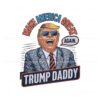 make-america-great-again-funny-trump-daddy-png