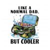 funny-like-a-normal-dad-but-cooler-fathers-day-png