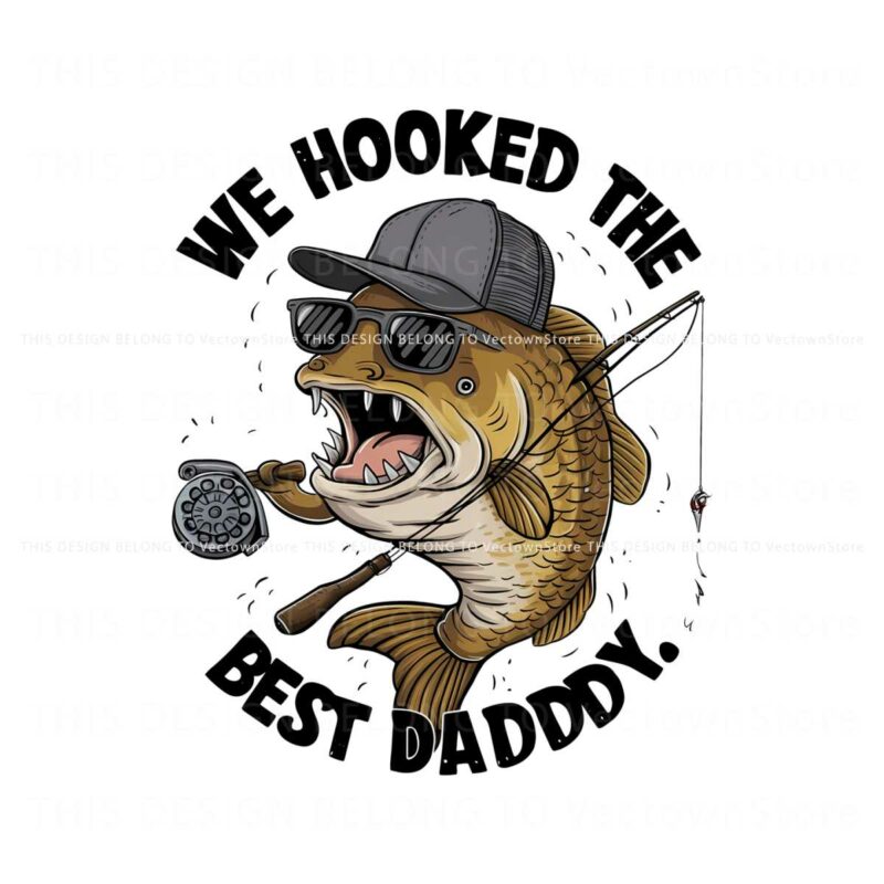 we-hooked-the-best-daddy-funny-fishing-png
