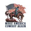 make-america-cowboy-again-independence-day-png