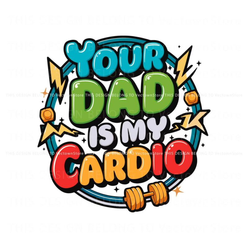 your-dad-is-my-cardio-funny-dad-quotes-svg