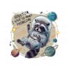 houston-i-have-so-many-problems-astronaut-raccoon-png