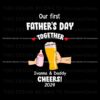 custom-our-first-fathers-day-together-svg