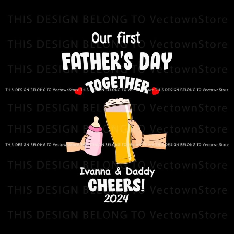 custom-our-first-fathers-day-together-svg