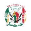 property-of-nobody-juneteenth-break-the-chain-svg