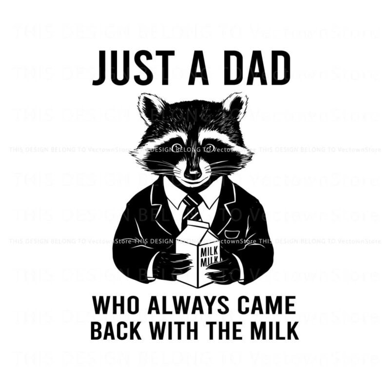 funny-raccoon-dad-always-came-back-with-the-milk-svg