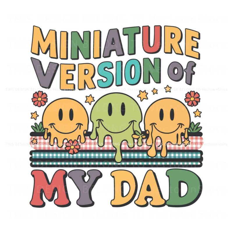 floral-miniature-version-of-my-dad-png
