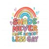 shade-never-made-anybody-less-gay-svg