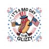 its-a-bad-day-to-be-a-glizzy-hotdog-beer-svg