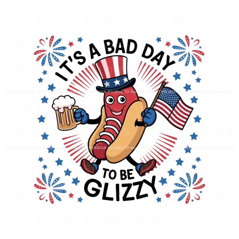 its-a-bad-day-to-be-a-glizzy-hotdog-beer-svg