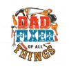 dad-fixer-of-all-the-things-father-tool-png