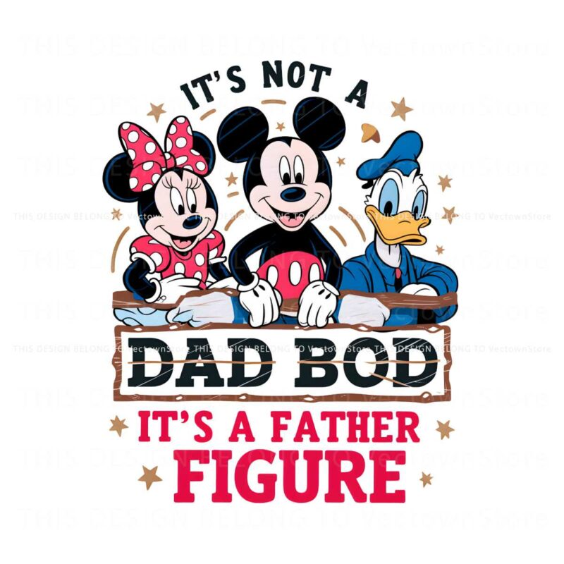 disney-its-not-a-dad-bod-its-a-father-figure-png