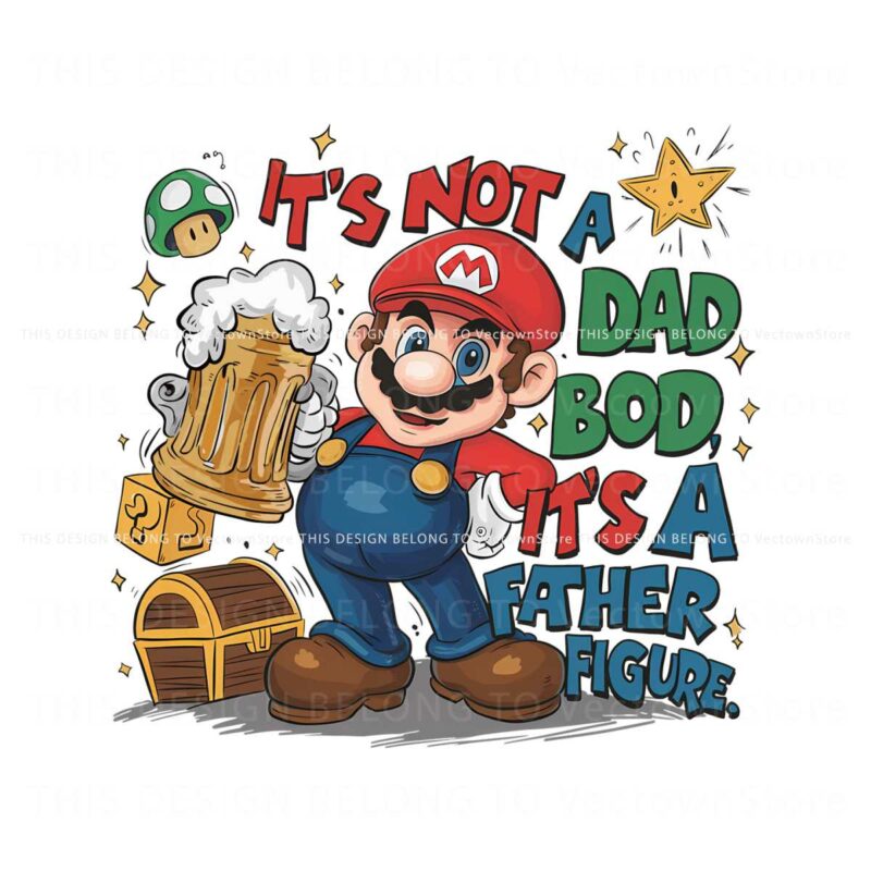 super-mario-its-not-a-dad-bod-its-a-father-figure-png