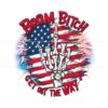 boom-bitch-get-out-the-way-usa-flag-png