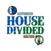 house-divided-boston-celtics-vs-dallas-mavericks-svg