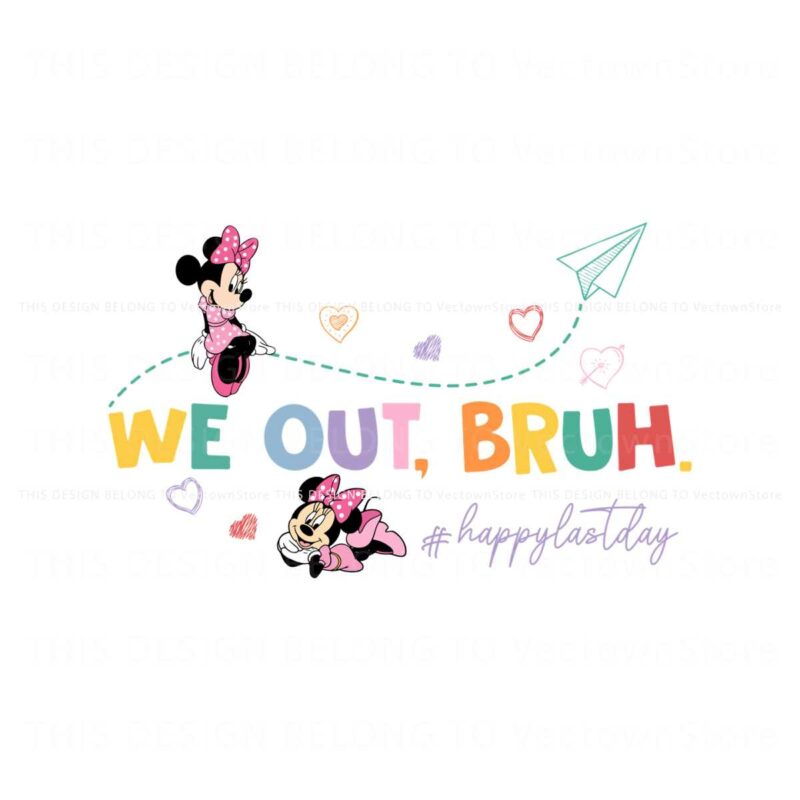 minnie-mouse-we-out-bruh-happy-last-day-png