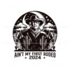 donald-trump-aint-my-first-rodeo-2024-svg
