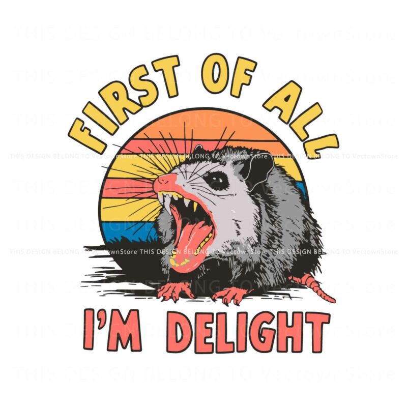 funnt-first-of-all-im-a-delight-meme-svg