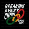 breaking-every-chain-since-1865-svg