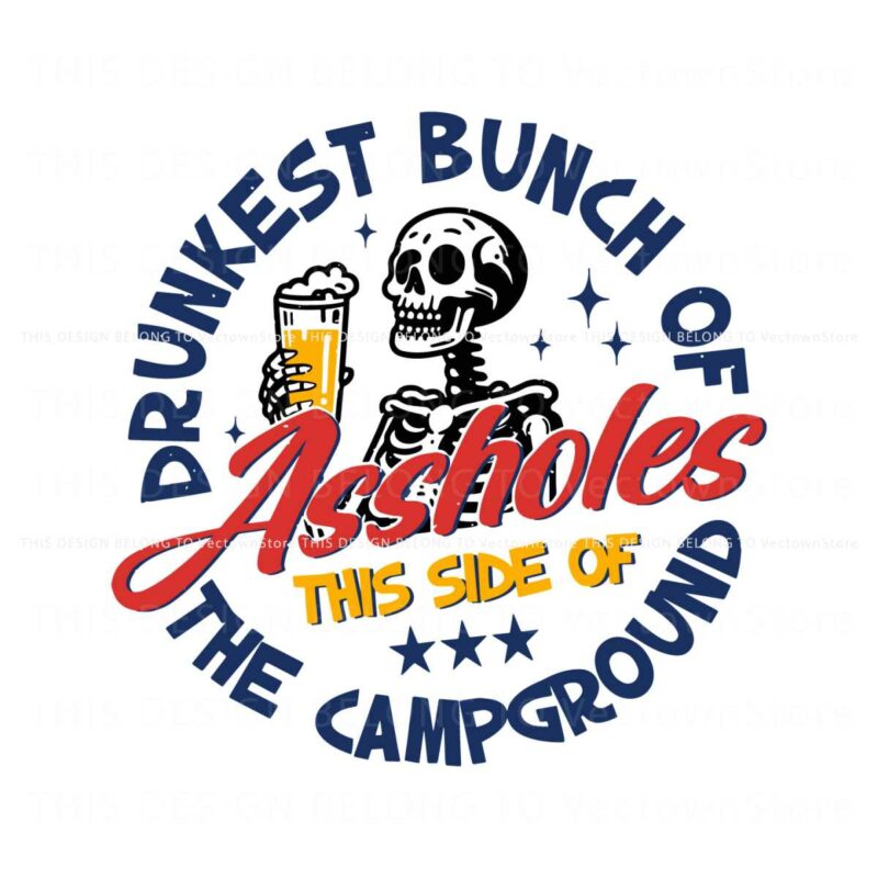 drunkest-bunch-of-assholes-side-of-the-campground-svg