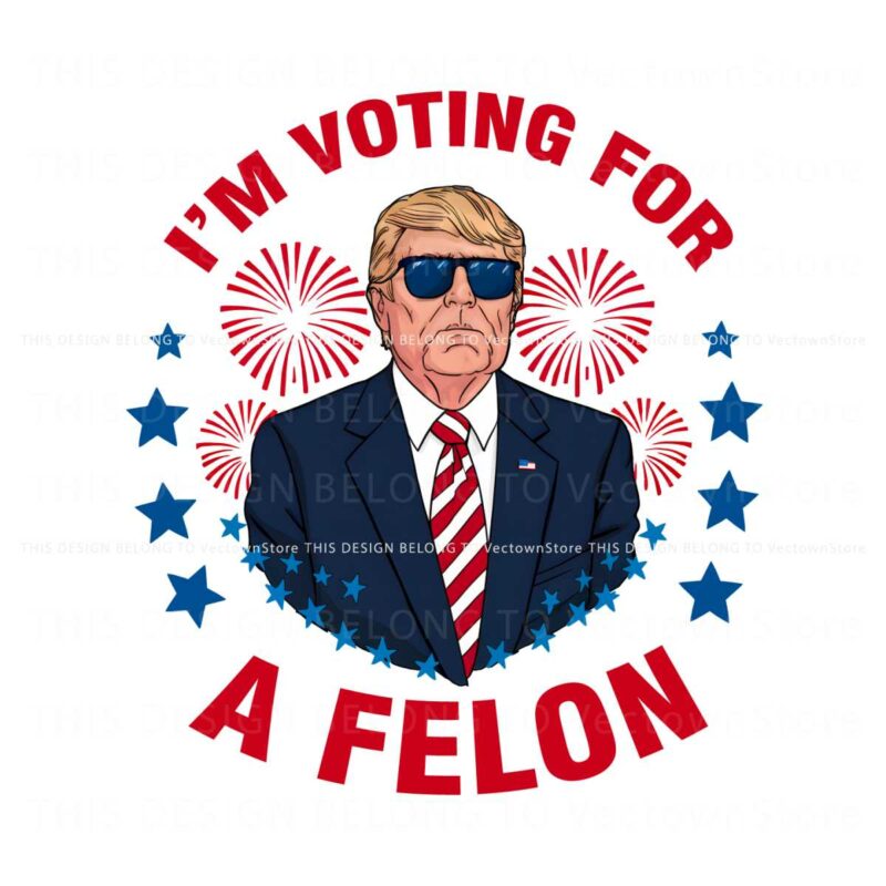 donald-trump-im-voting-for-a-felon-png