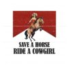 save-a-horse-ride-a-cowgirl-western-rodeo-png