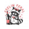 feelin-feral-funny-raccoon-and-wine-svg