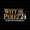 witt-jr-perez-24-the-boys-are-playin-some-ball-svg